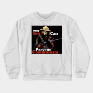 Only you can prevent Communism Crewneck Sweatshirt